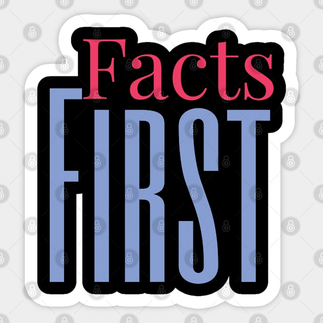 Facts First Sticker by Funkrafstik